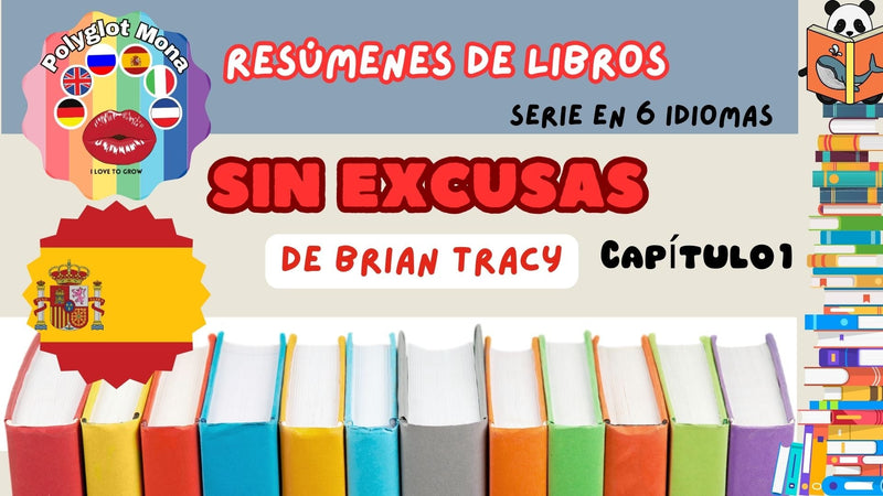 Sin excusas de Brian Tracy (Capítulo 1) - Resúmenes de libros en 6 idiomas