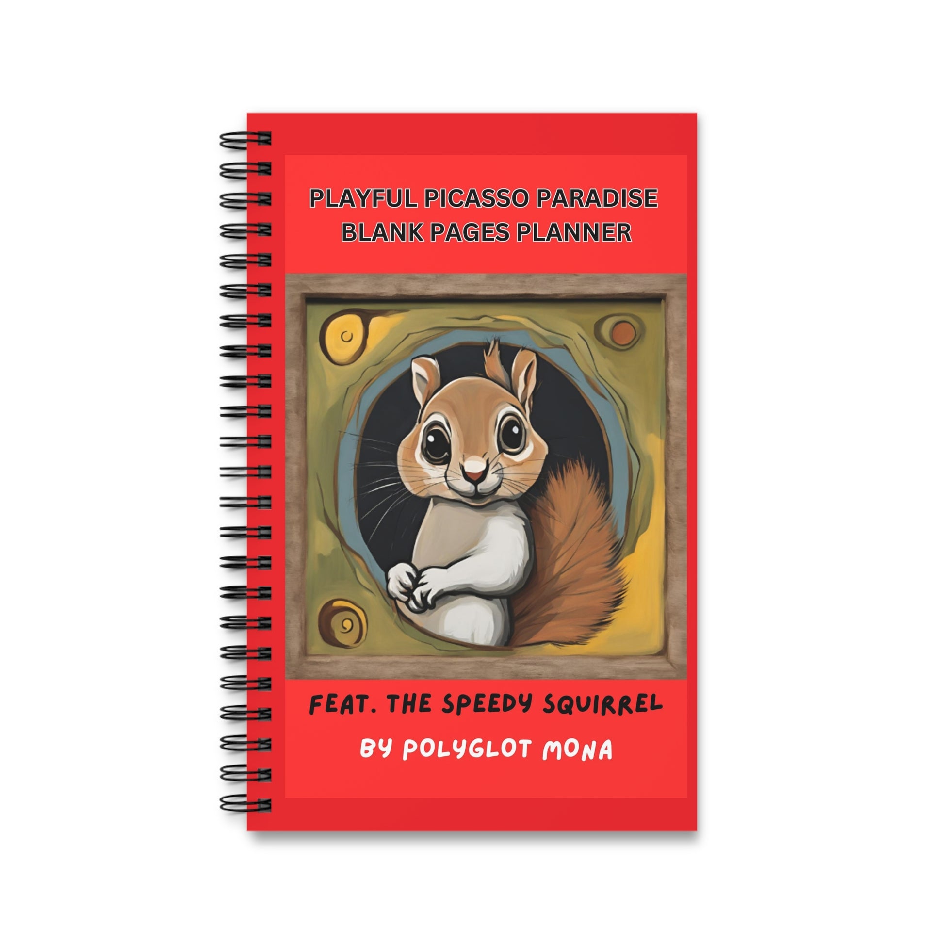 Playful Picasso Paradise feat. the SPEEDY SQUIRREL by polyglotmona - Blank pages planner