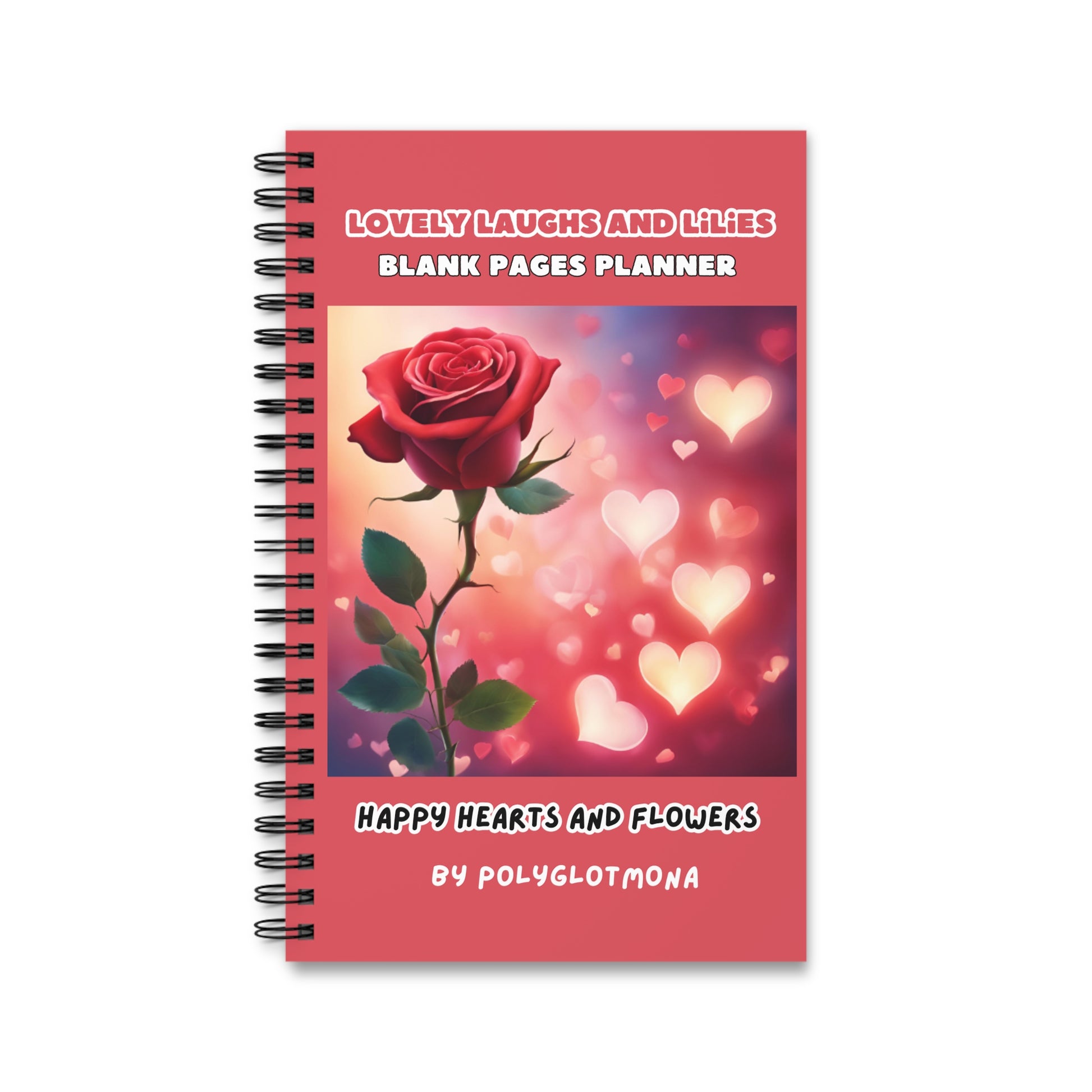 Lovely Laughs and Lilies Blank Pages Planner Happy Hearts and Flowers by POLYGLOTMONA